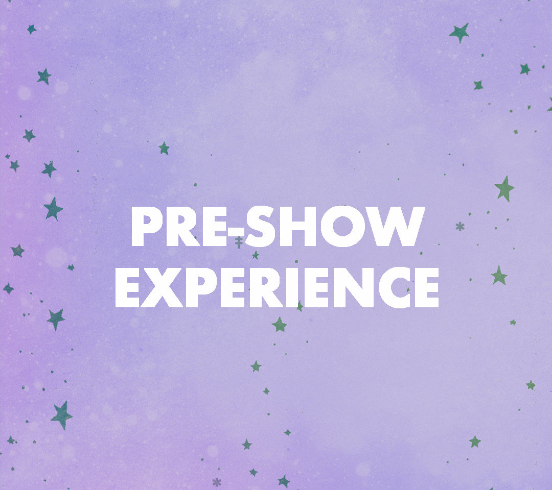 Pre-Show Experience